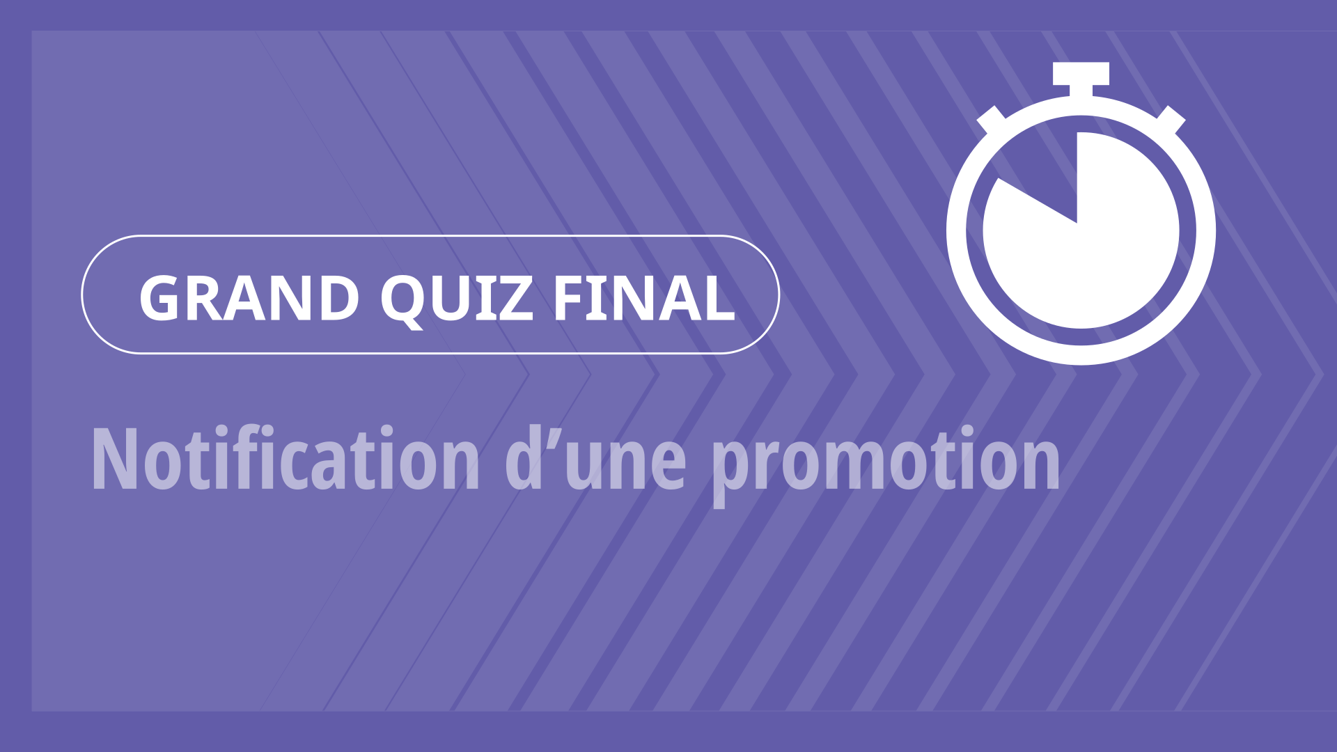 Grand Quiz - Notification d’une promotion