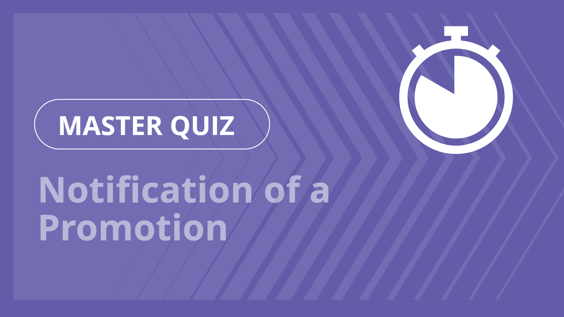 Master quiz - Notification of a Promotion