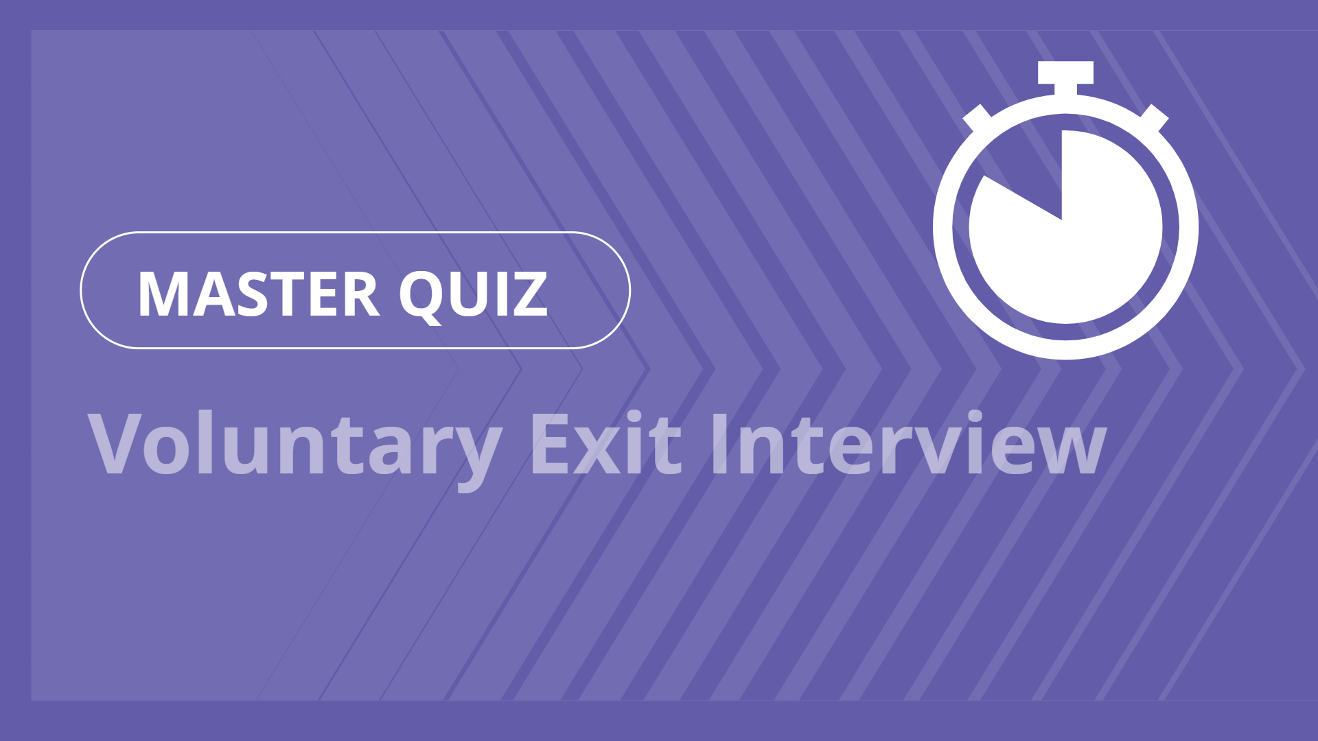 Master quiz - Voluntary Exit Interview