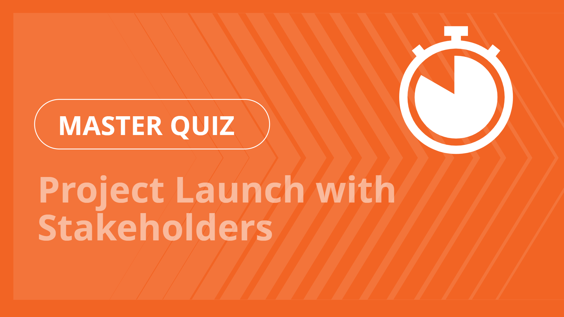 Master quiz - Project Launch with Stakeholders