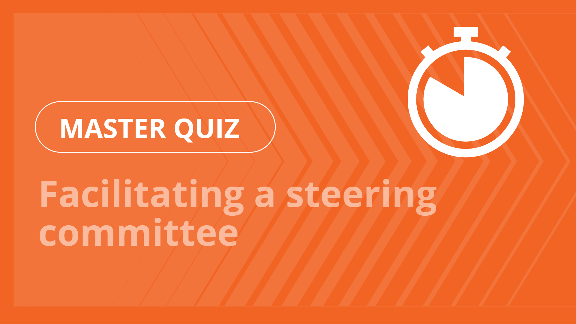 Master quiz - Facilitating a steering committee