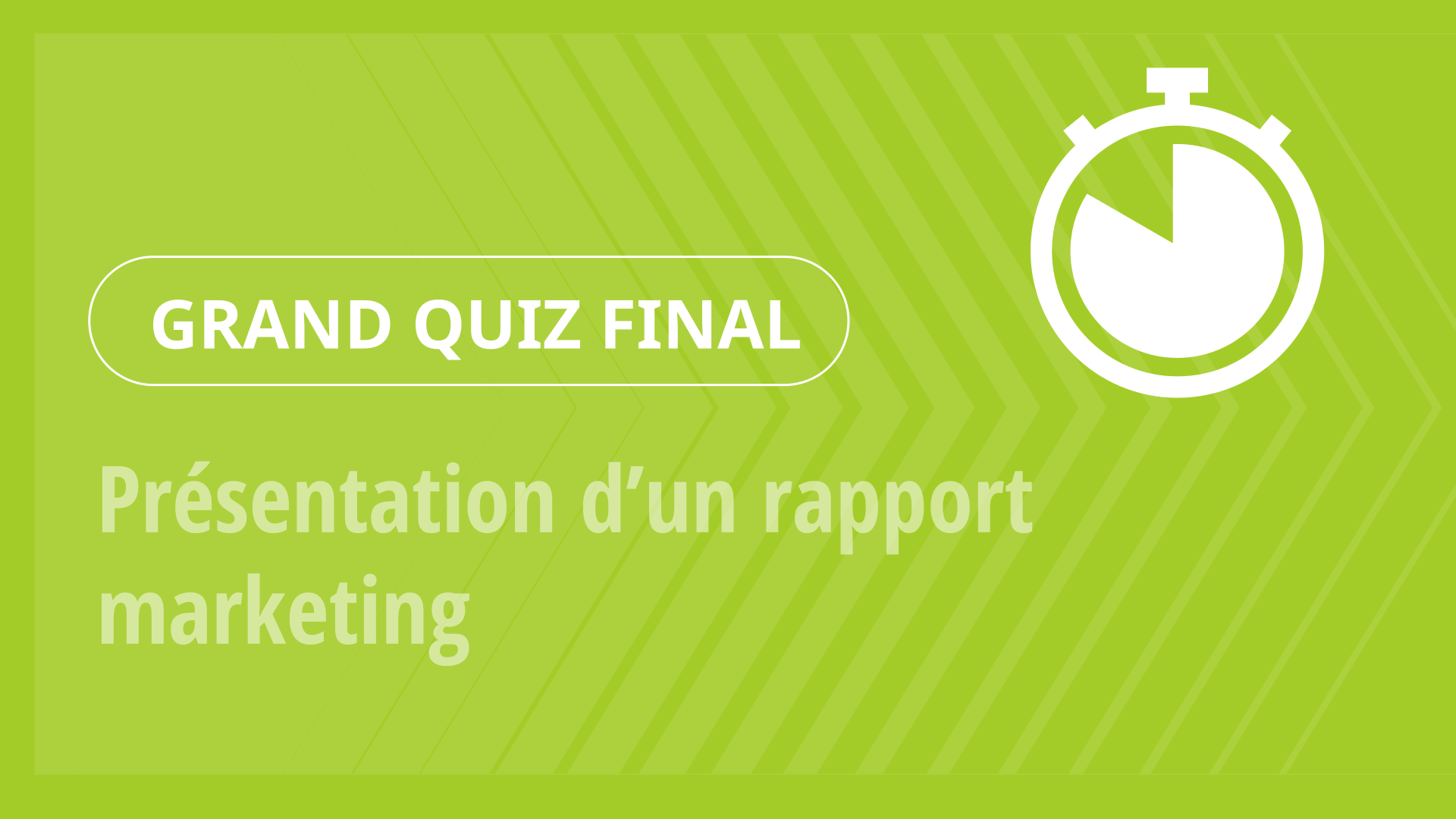 Grand Quiz - Présentation d’un rapport marketing