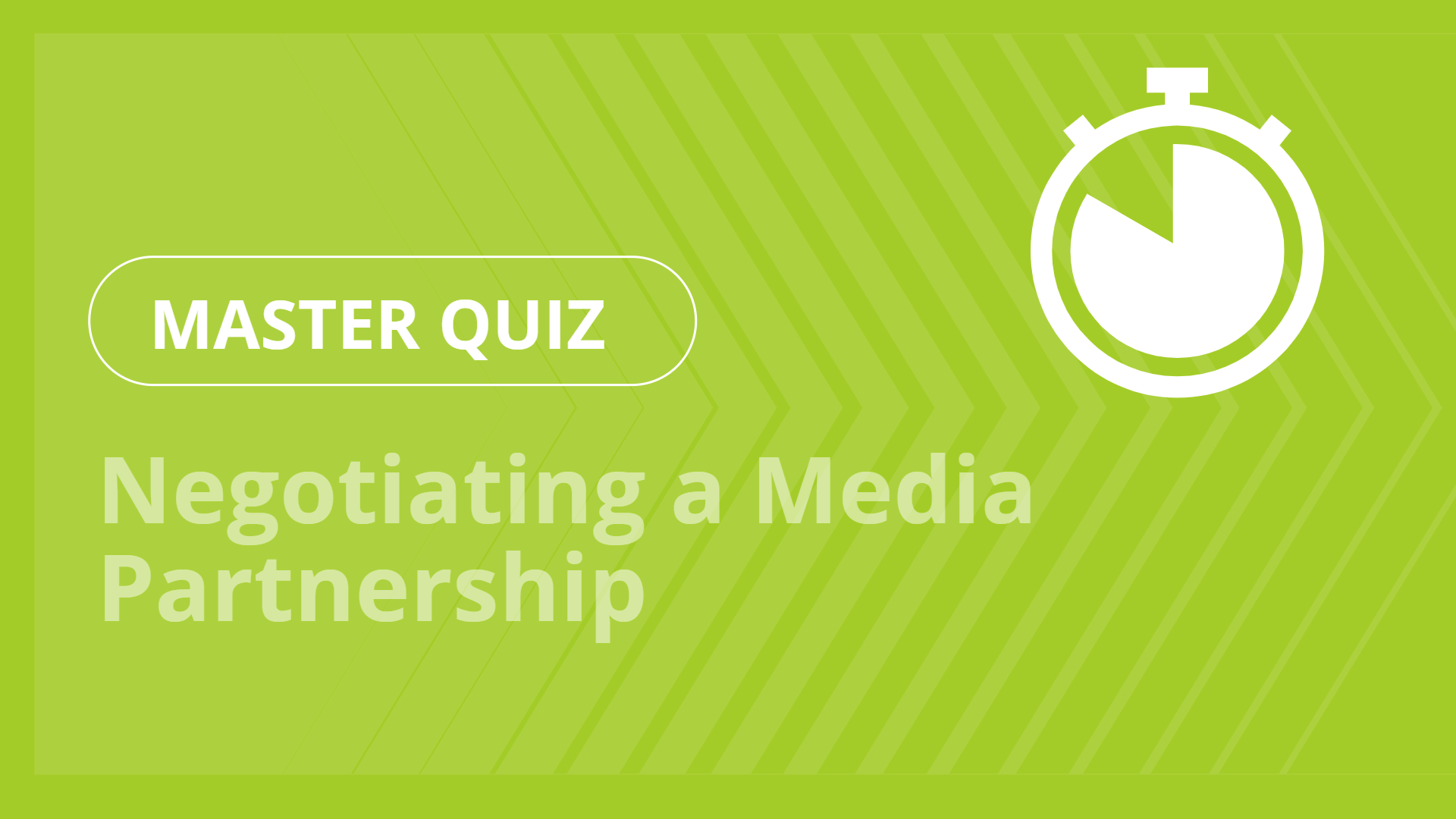 Master quiz - Negotiating a Media Partnership