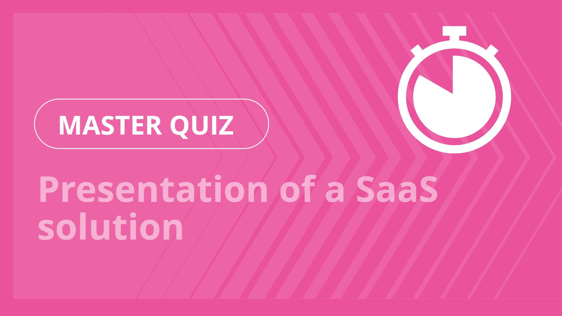 Master quiz - Presentation of a SaaS solution