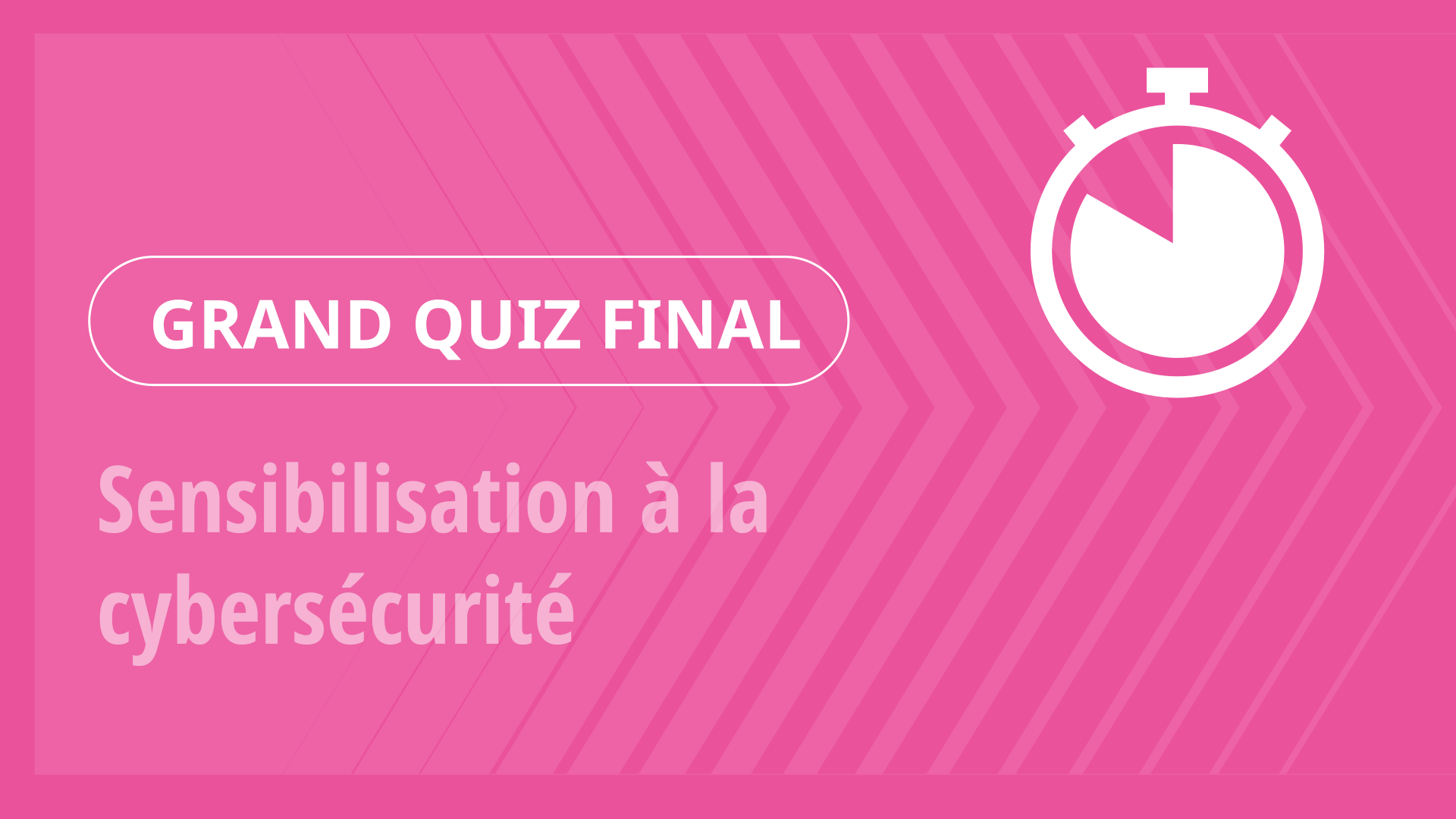 Grand Quiz - Sensibilisation à la cybersécurité
