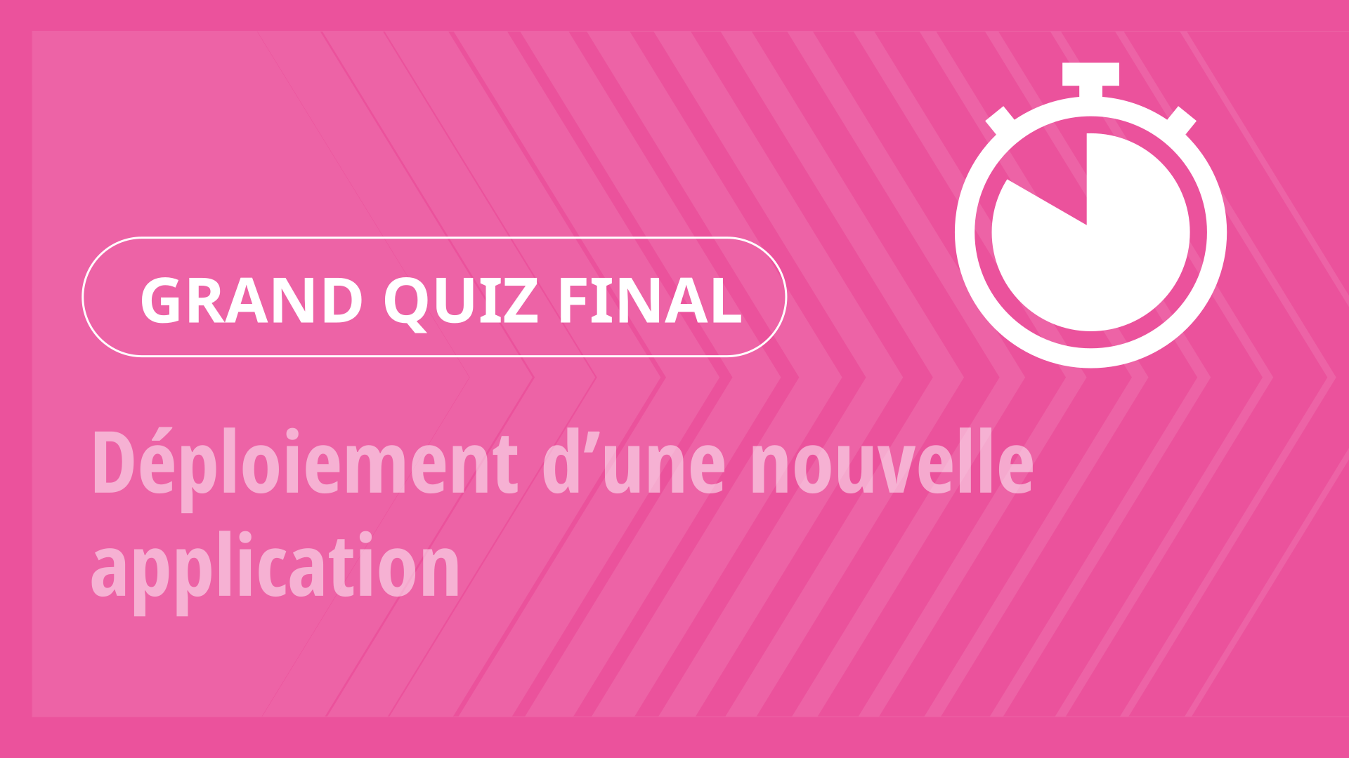 Grand Quiz - Déploiement d’une nouvelle application