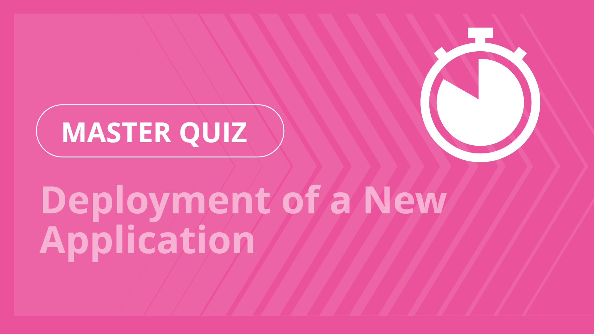 Master quiz - Deployment of a New Application