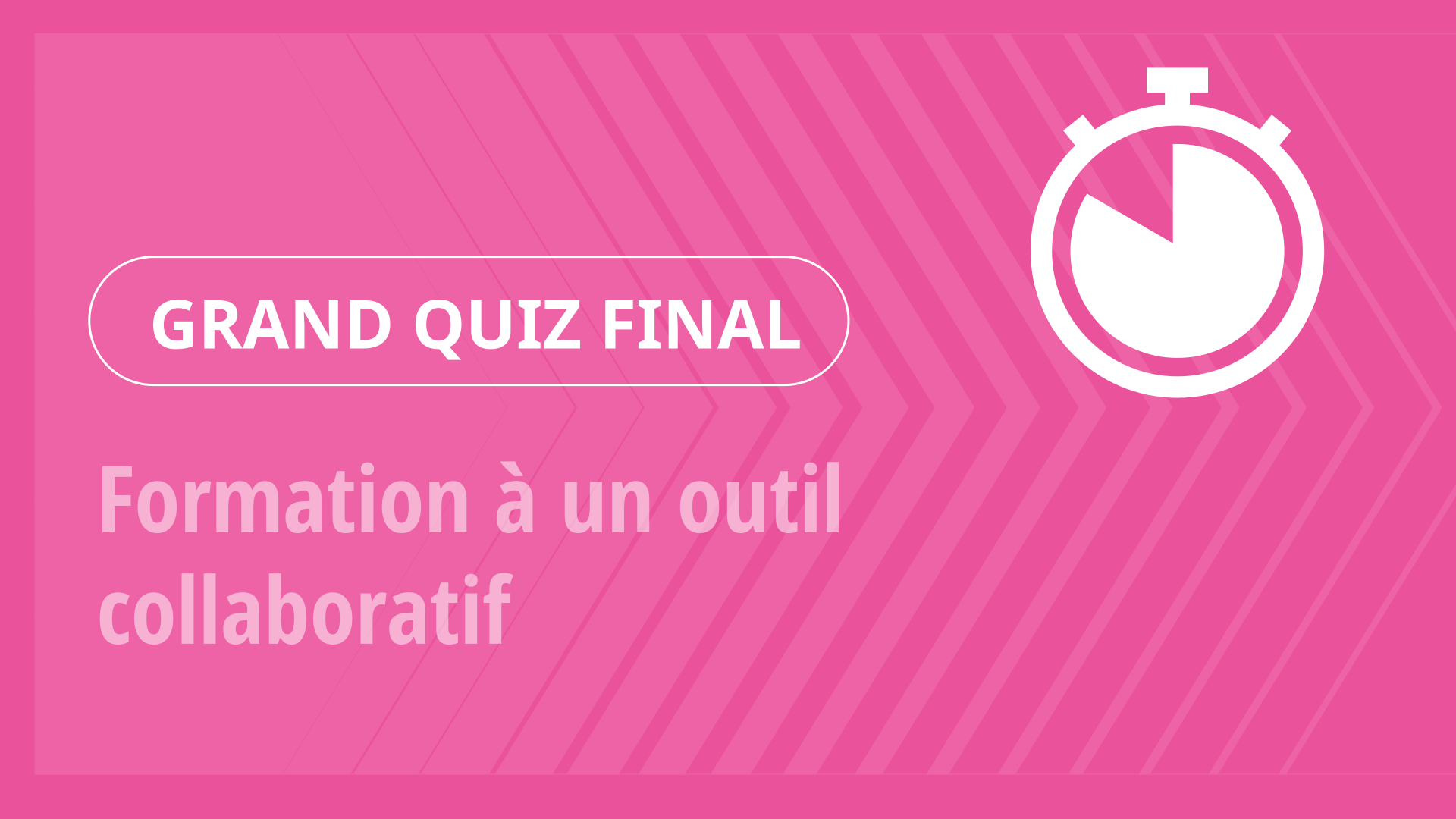 Grand Quiz - Formation à un outil collaboratif