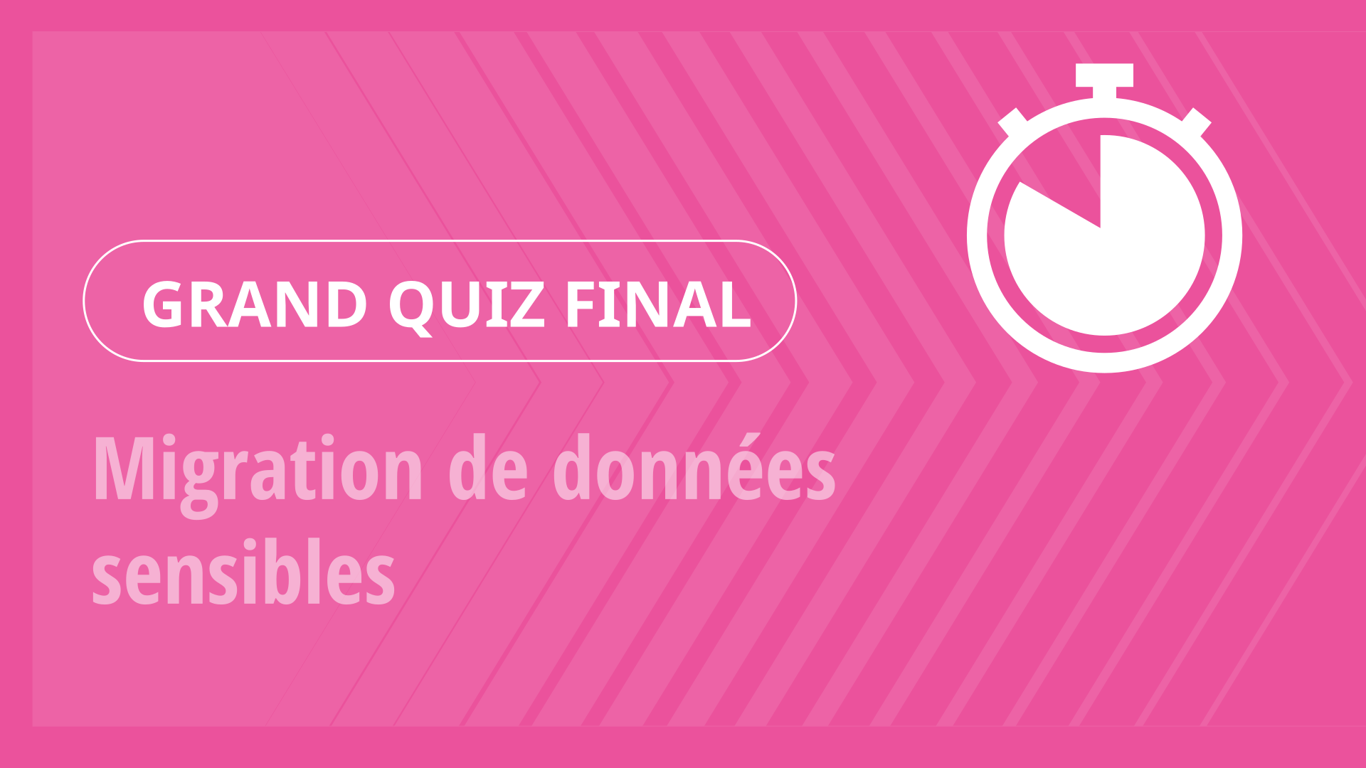 Grand Quiz - Migration de données sensibles