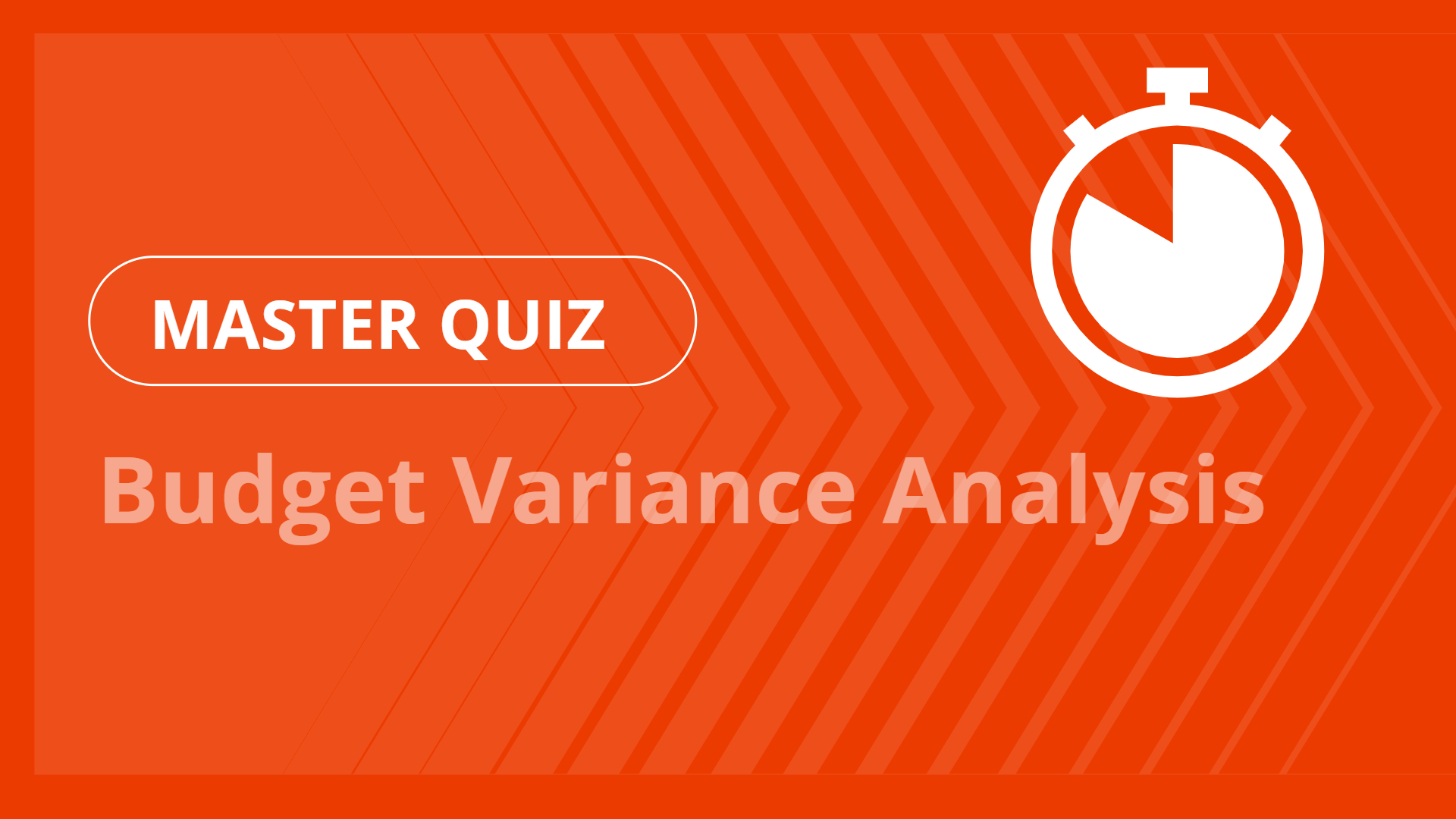 Master quiz - Budget Variance Analysis