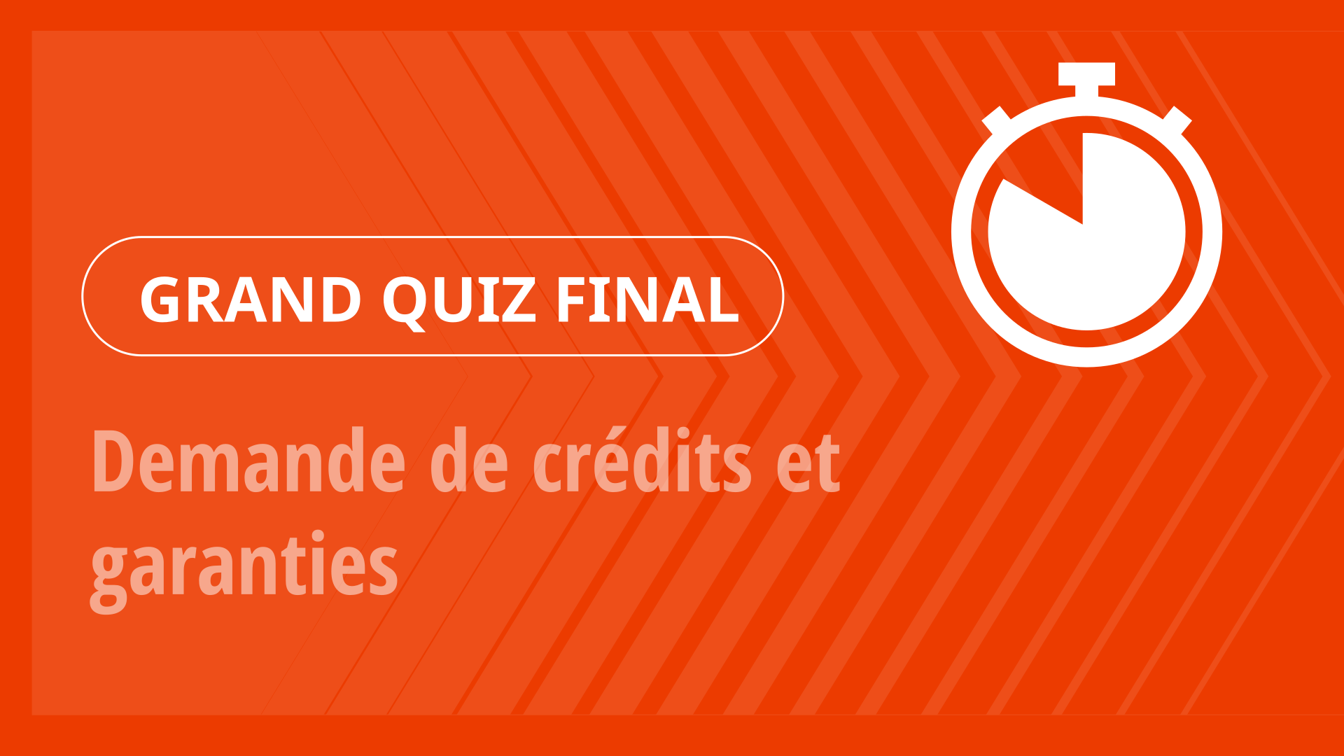 Grand Quiz - Demande de crédits et garanties