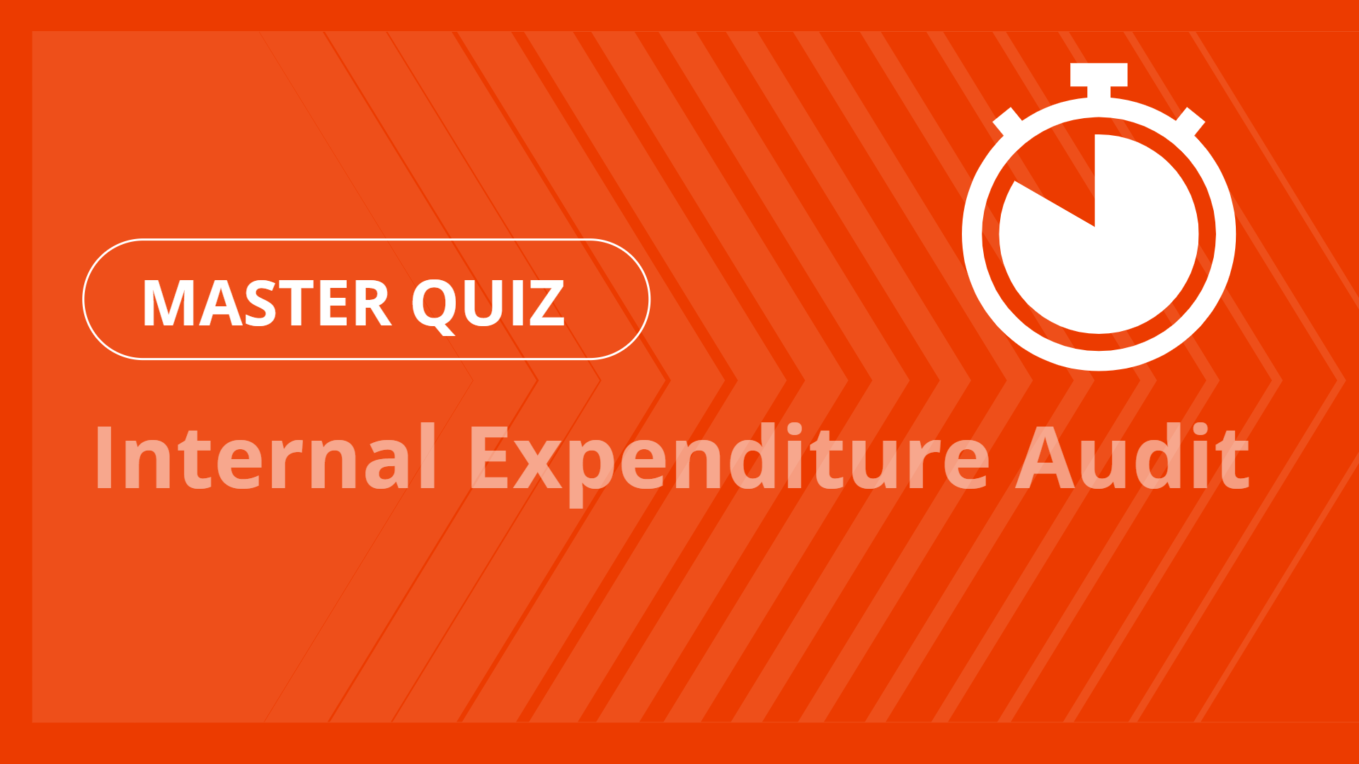 Master quiz - Internal Expenditure Audit