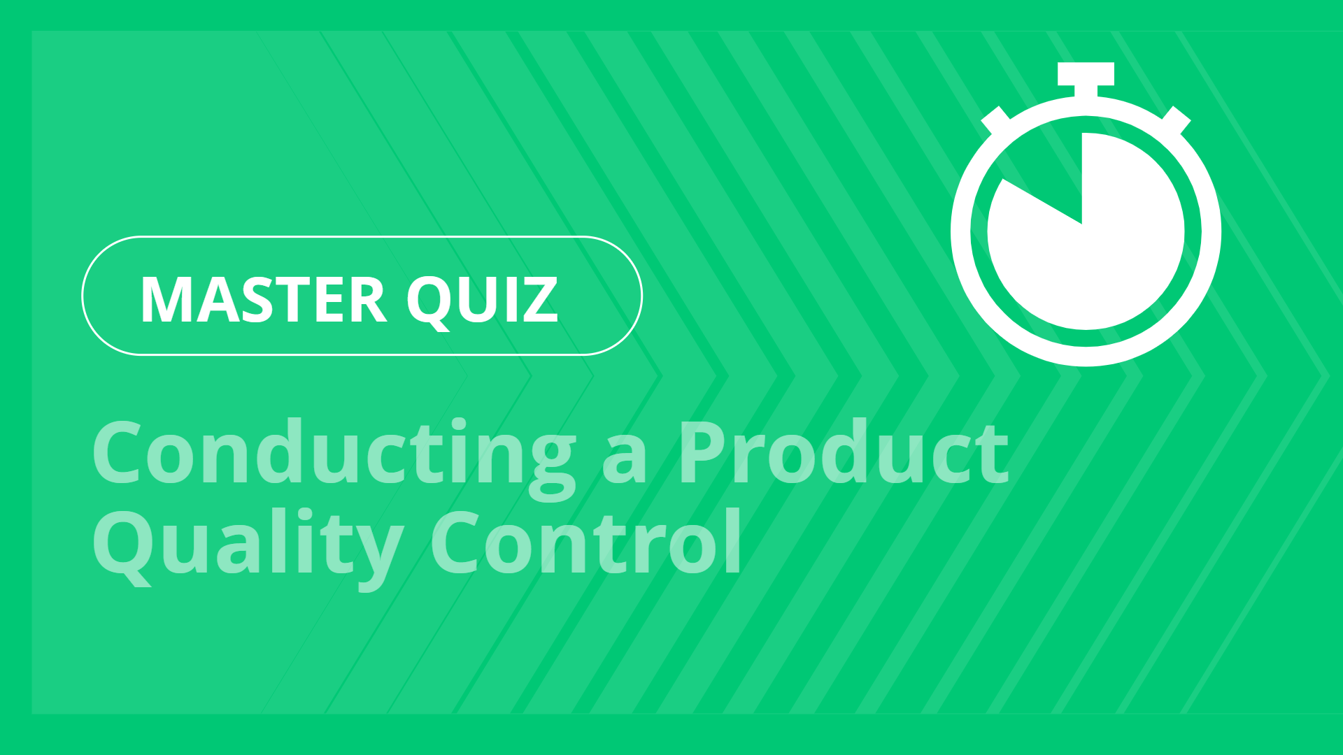 Master quiz - Conducting a Product Quality Control