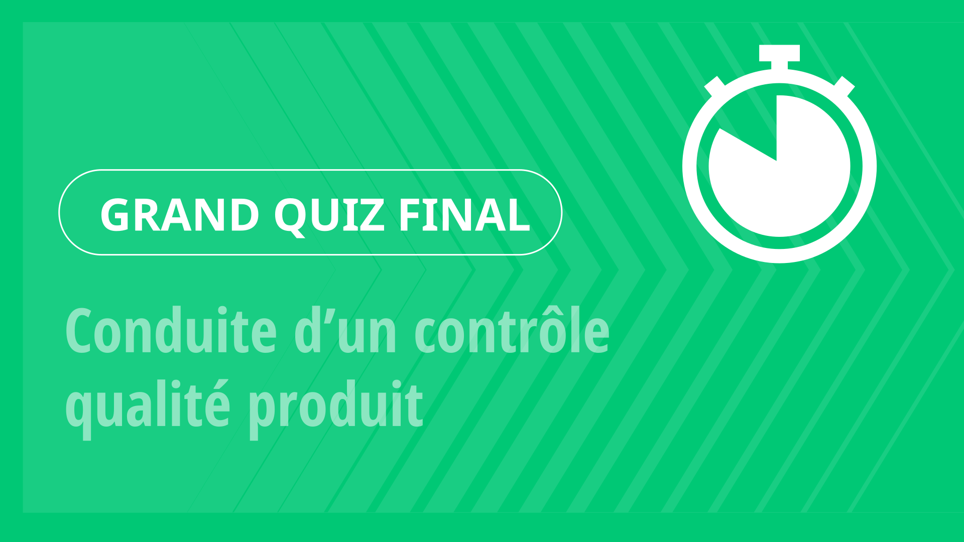 Grand Quiz - Conduite d’un contrôle qualité produit