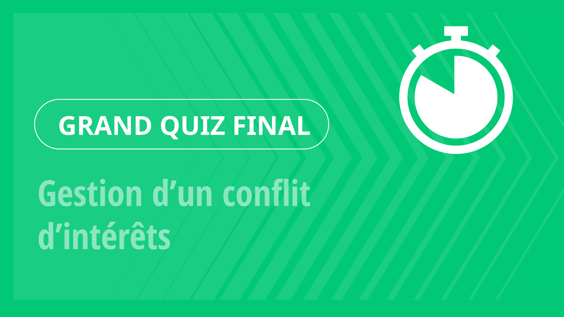 Grand Quiz - Gestion d’un conflit d’intérêts