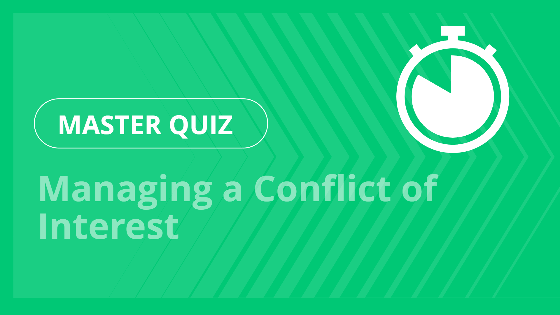 Master quiz - Managing a Conflict of Interest