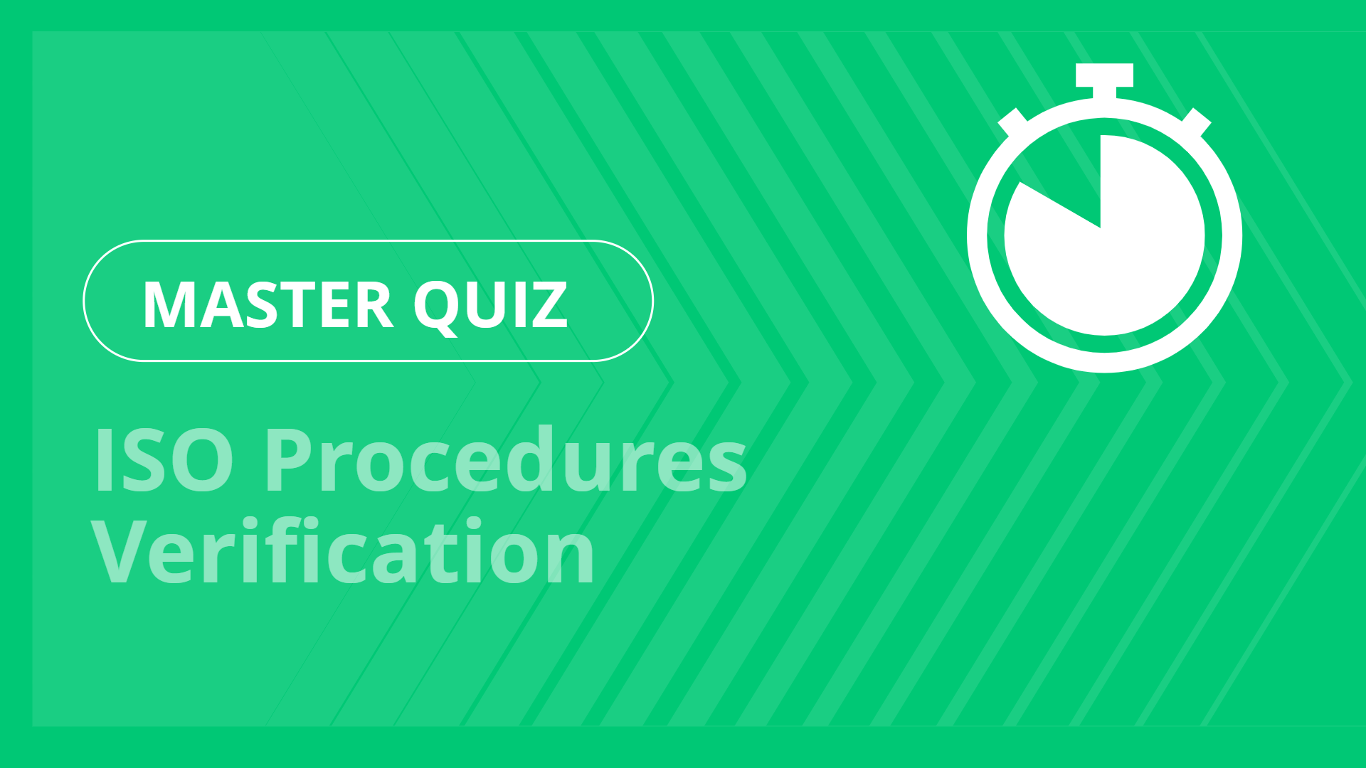 Master quiz - ISO Procedures Verification