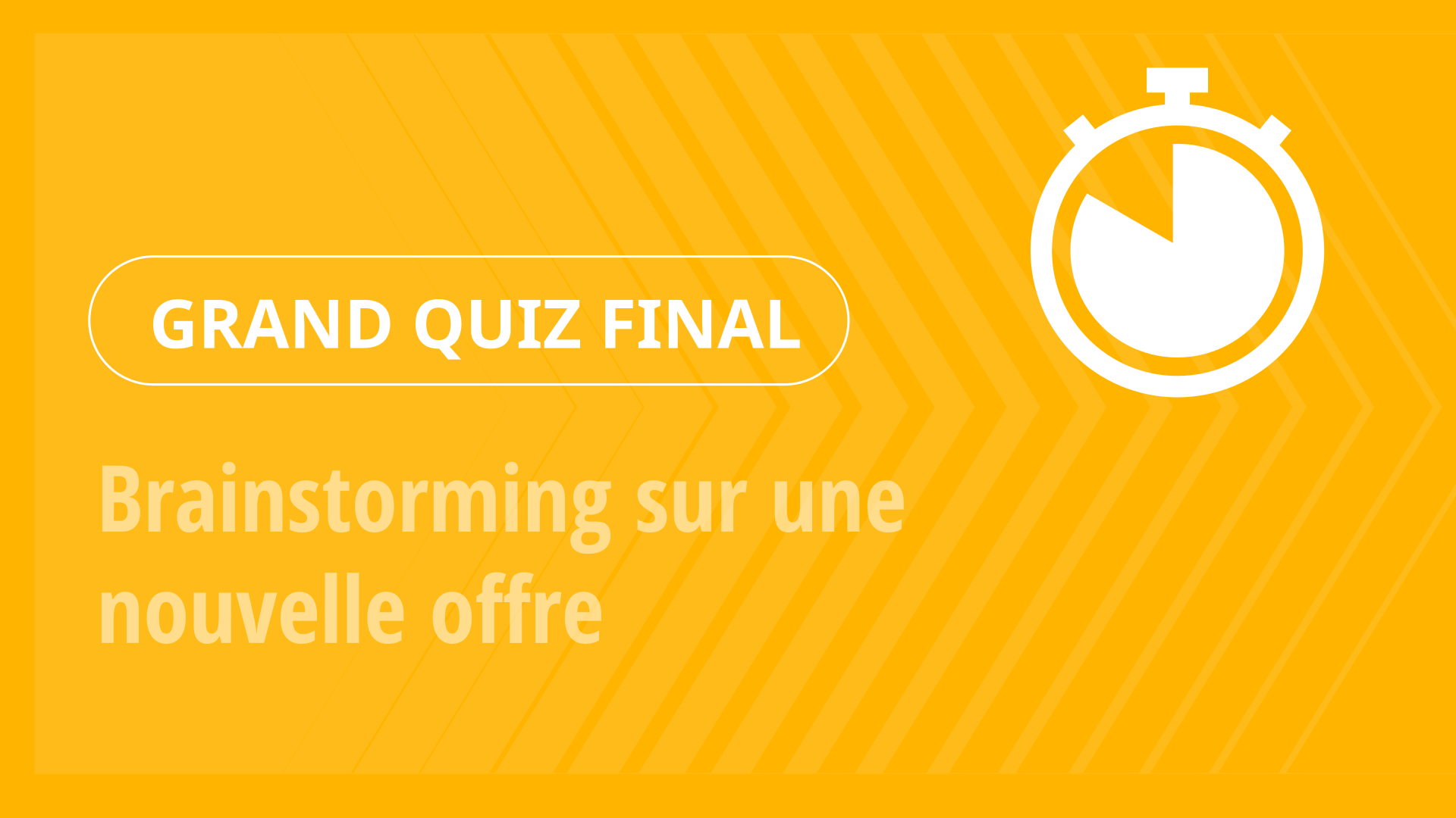 Grand Quiz - Brainstorming sur une nouvelle offre