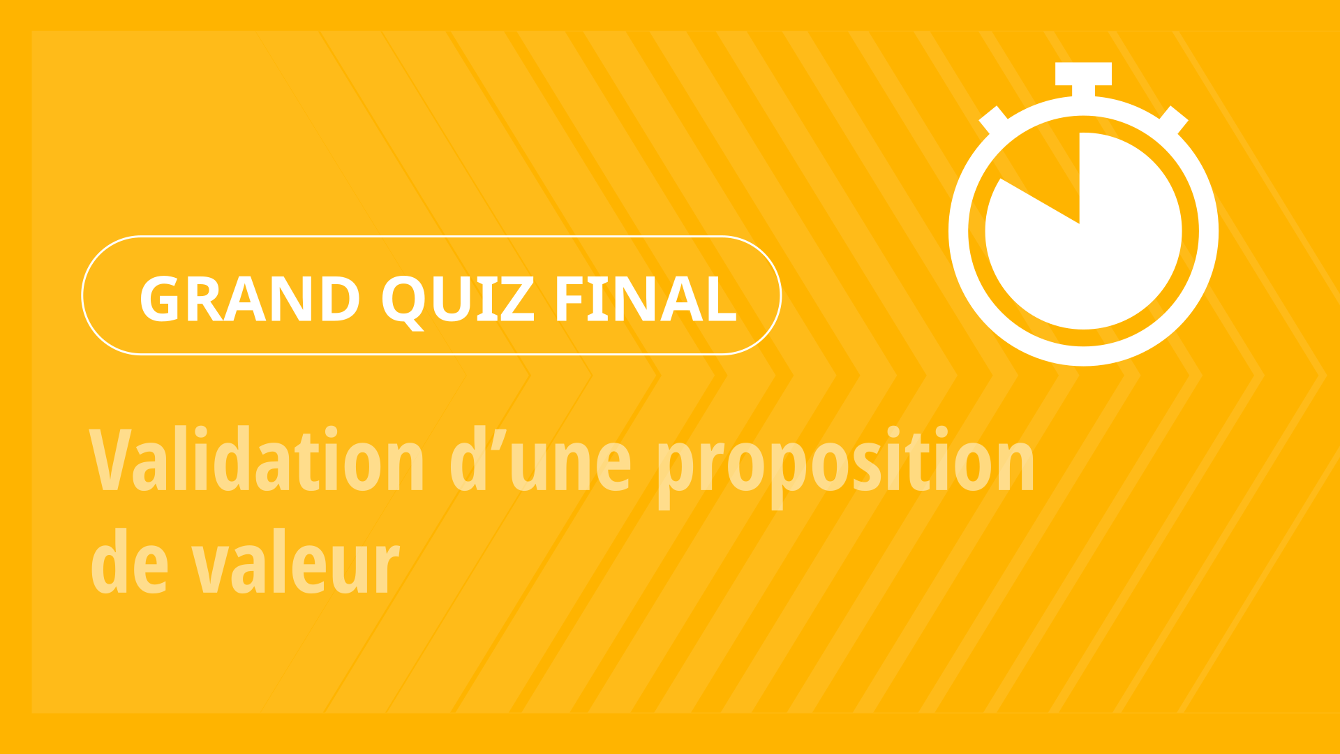 Grand Quiz - Validation d’une proposition de valeur