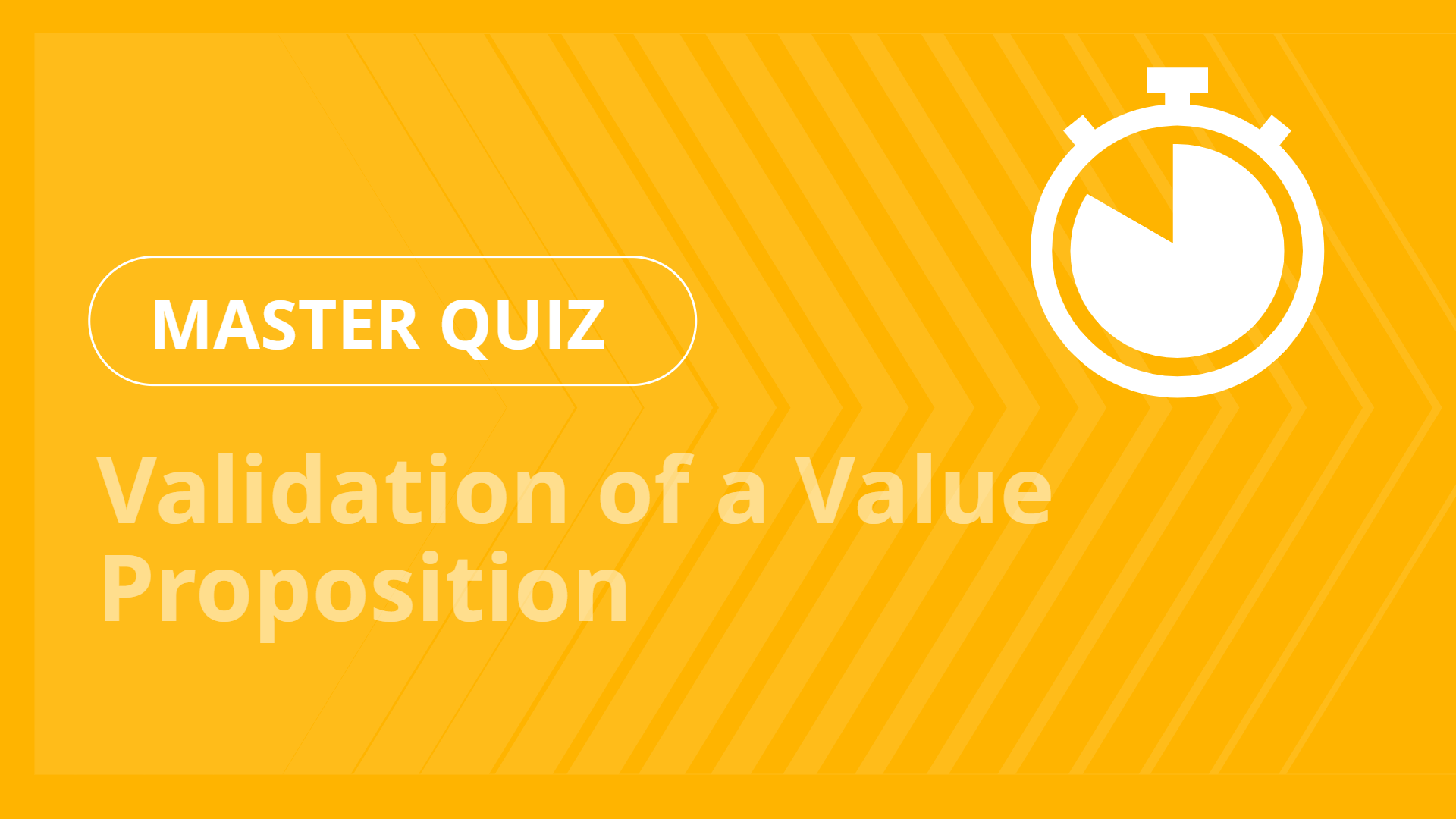 Master quiz - Validation of a Value Proposition