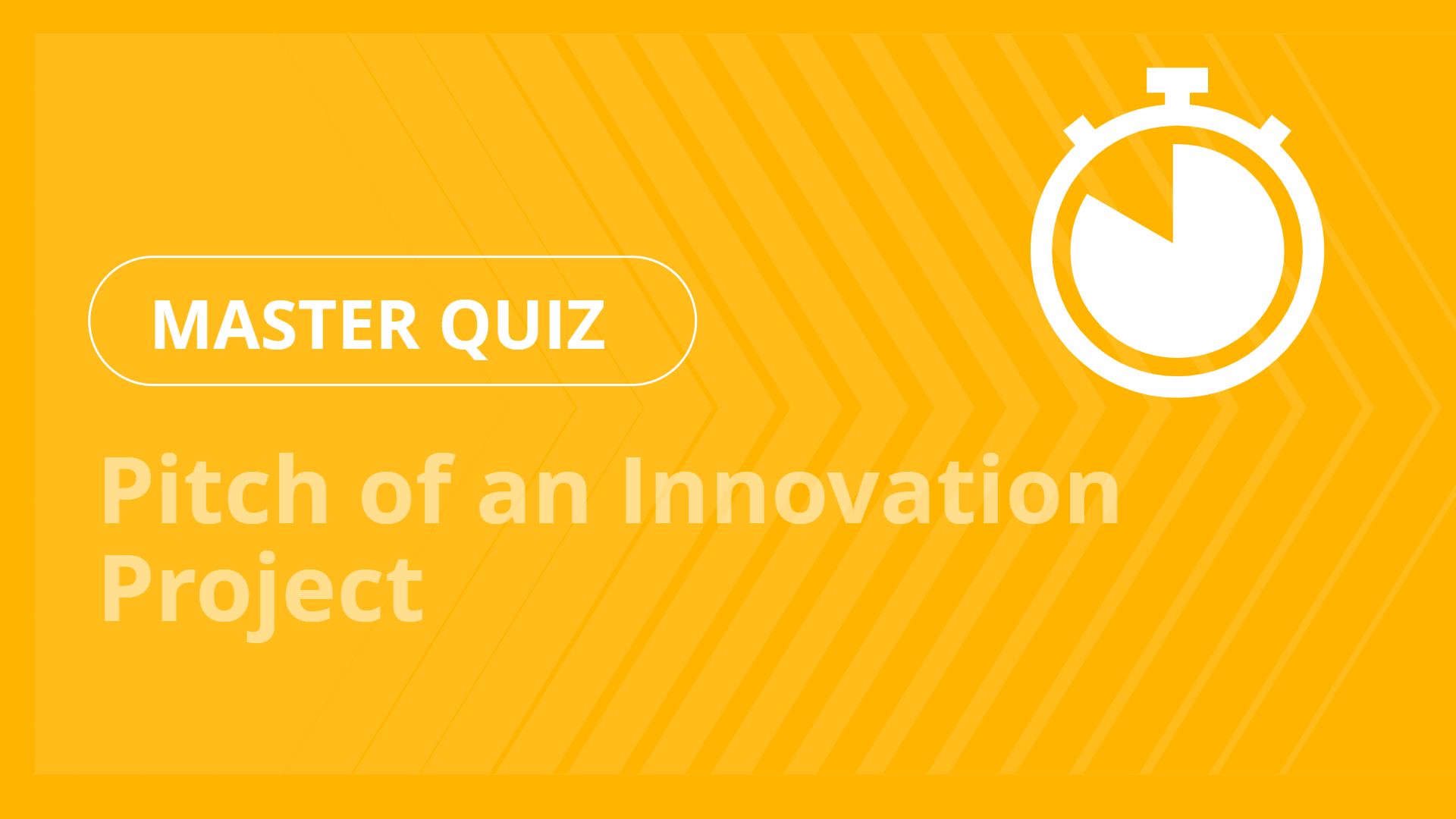 Master quiz - Pitch of an Innovation Project