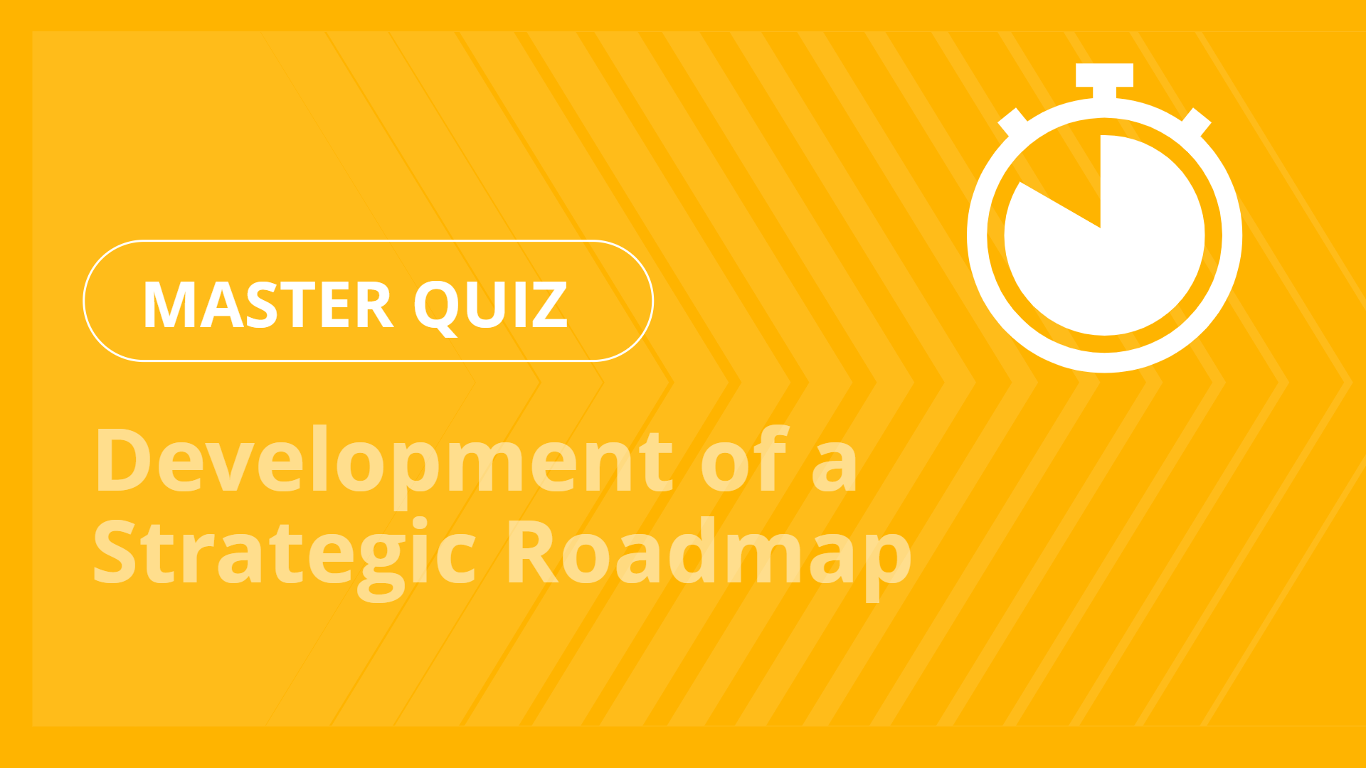 Master quiz - Development of a Strategic Roadmap