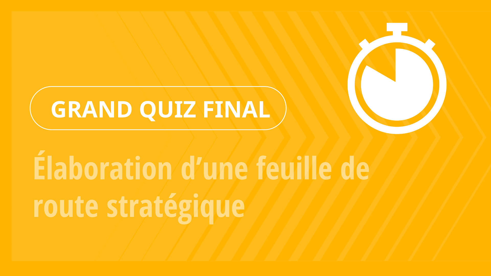 Grand Quiz - Élaboration d’une feuille de route stratégique