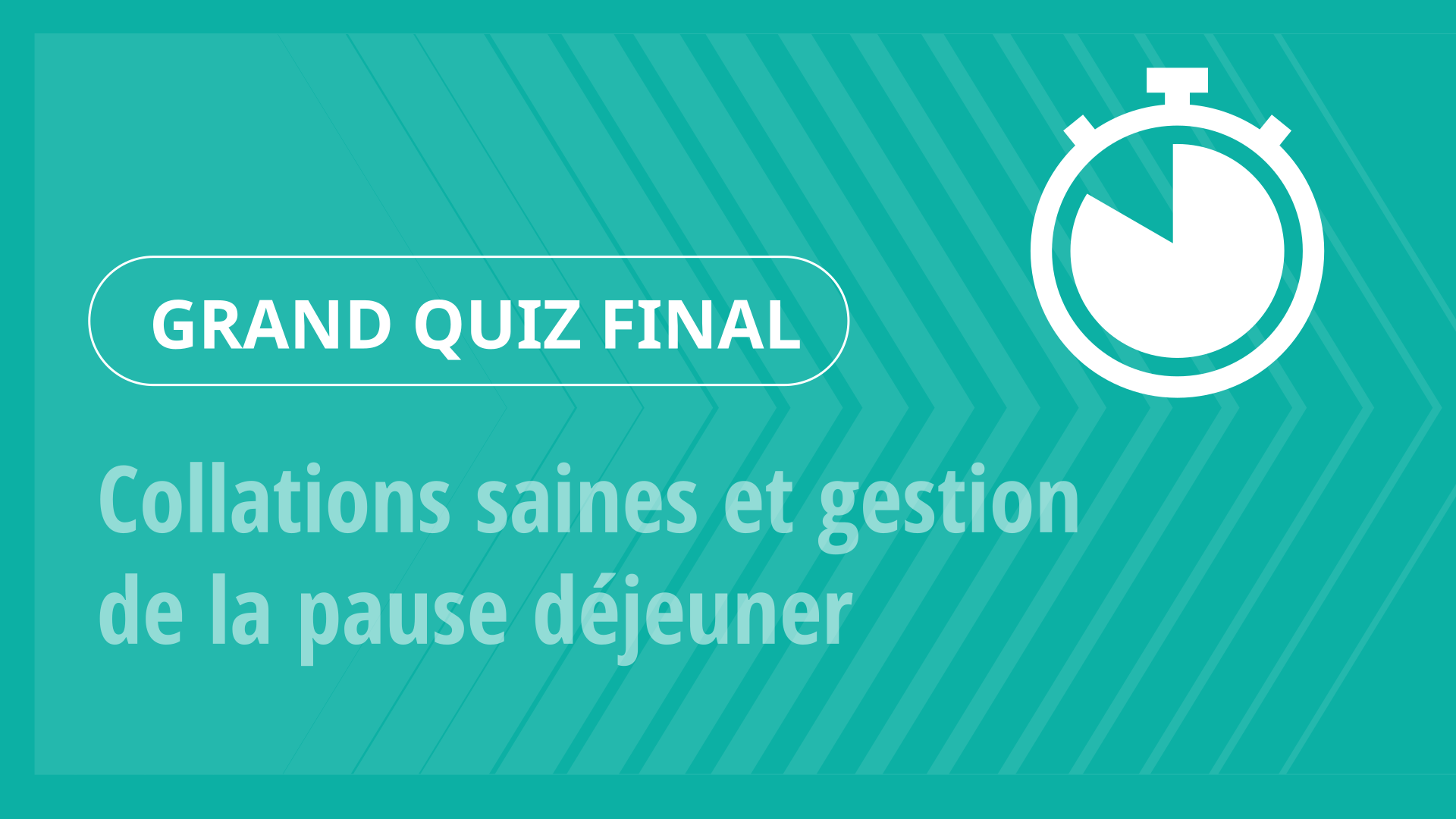 Grand Quiz - Collations saines et gestion de la pause déjeuner