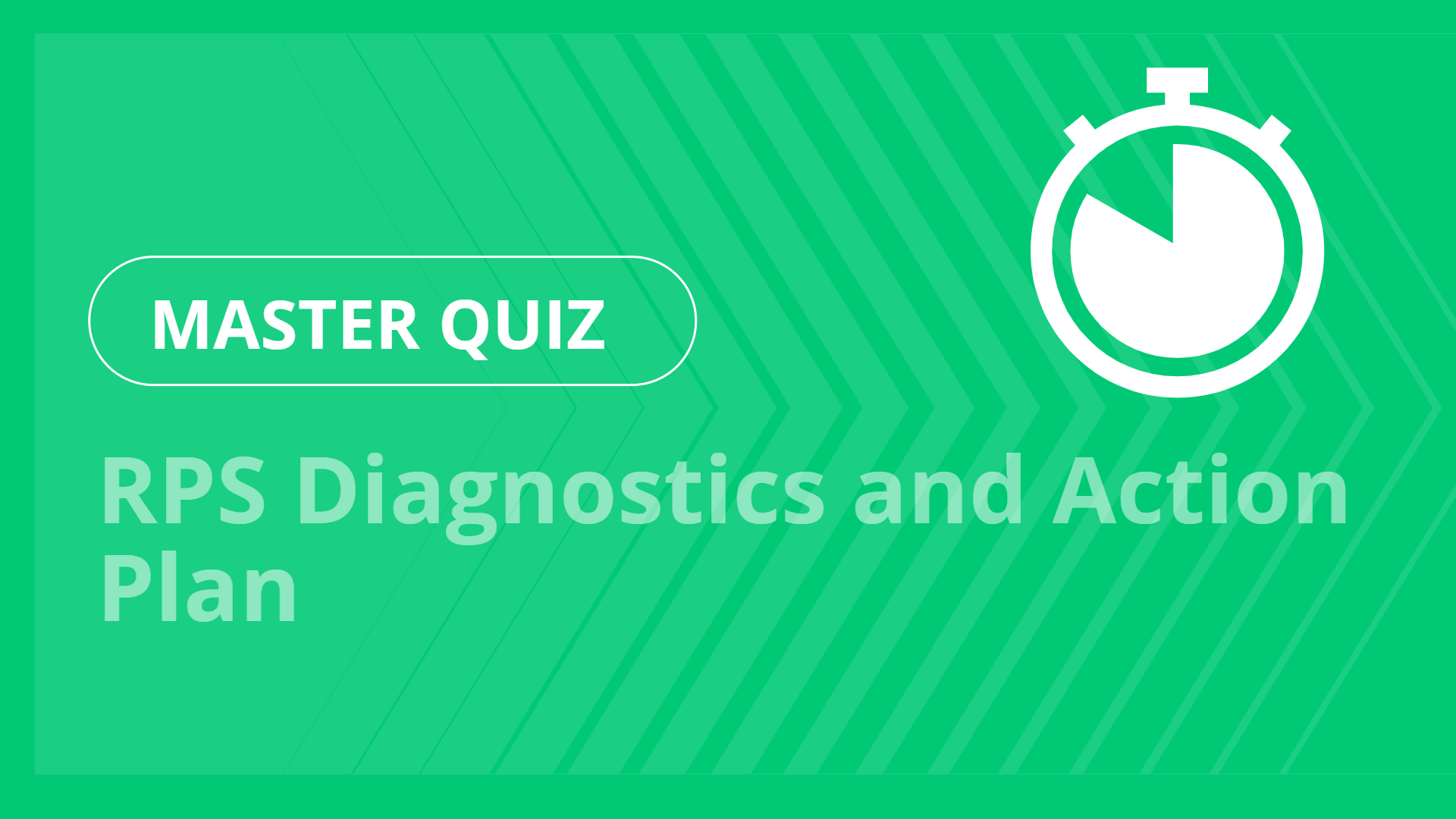 Master quiz - RPS Diagnostics and Action Plan