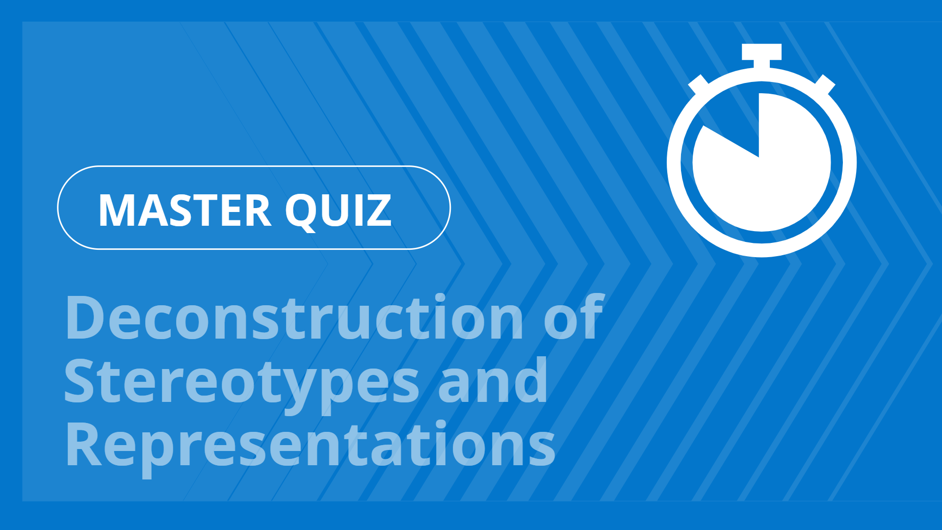 Master quiz - Deconstruction of Stereotypes and Representations