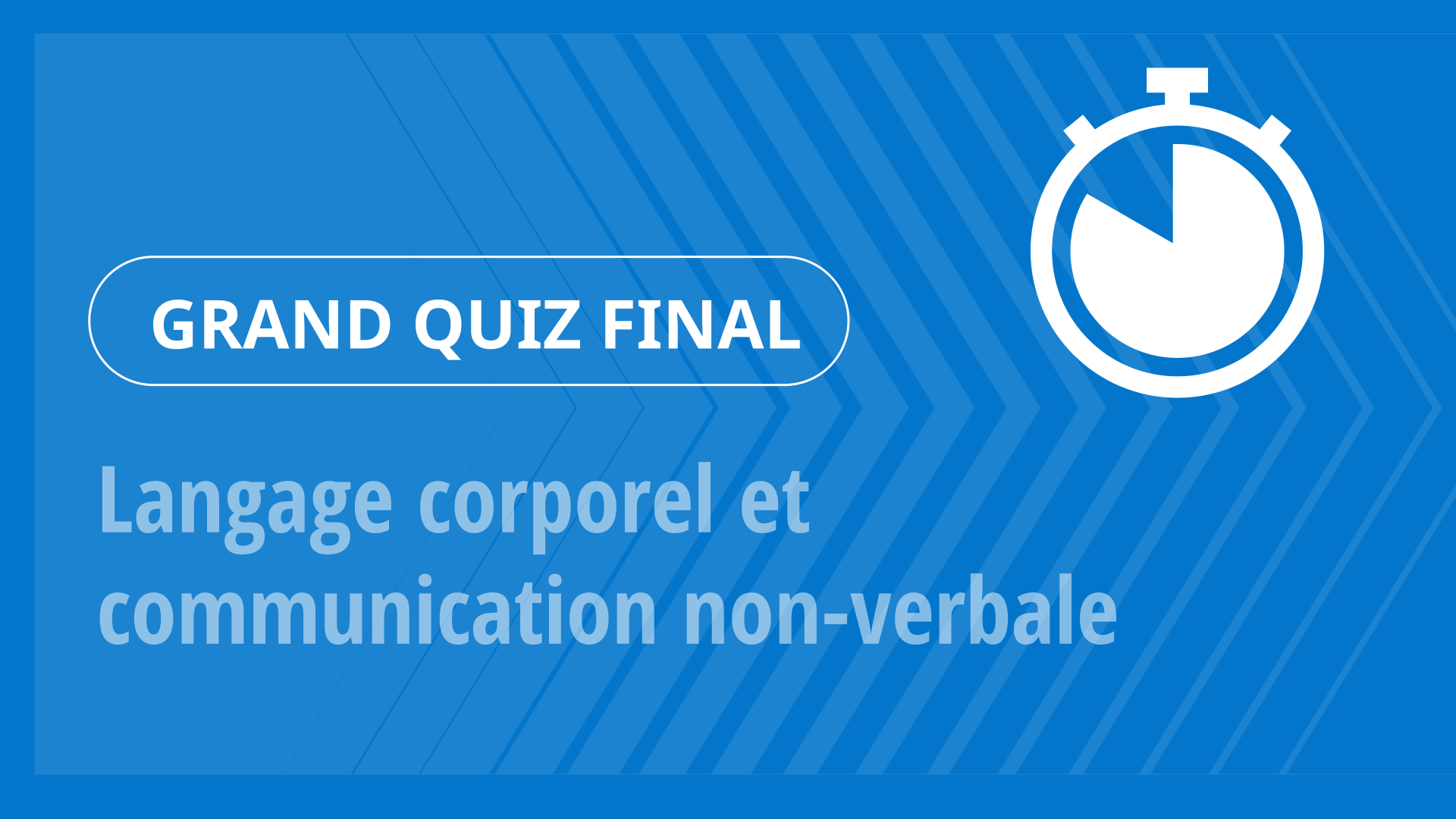 Grand Quiz - Langage corporel et communication non-verbale