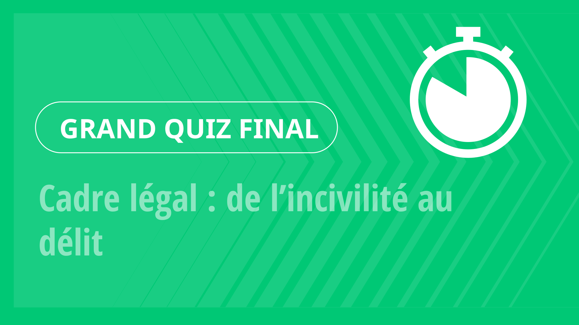 Grand Quiz - Cadre légal : de l’incivilité au délit