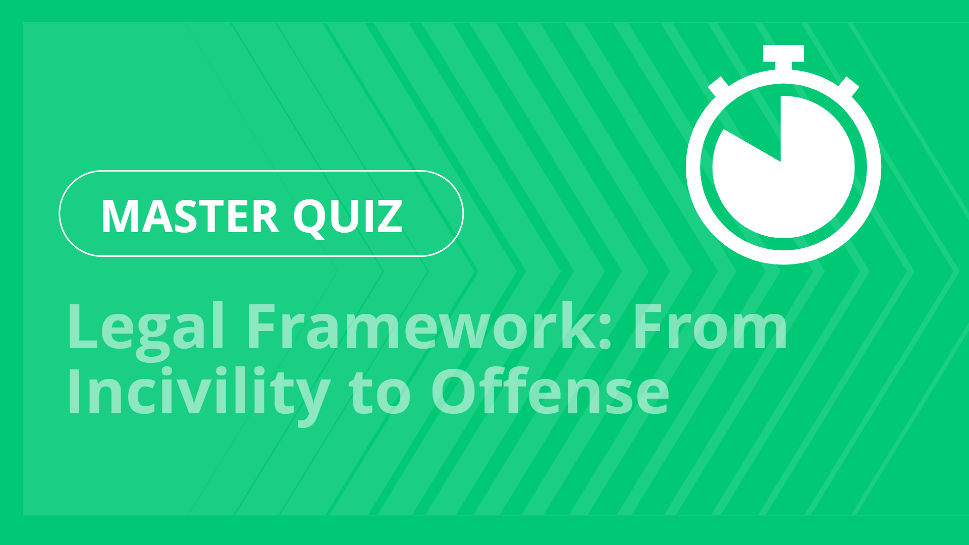 Master quiz - Legal Framework: From Incivility to Offense