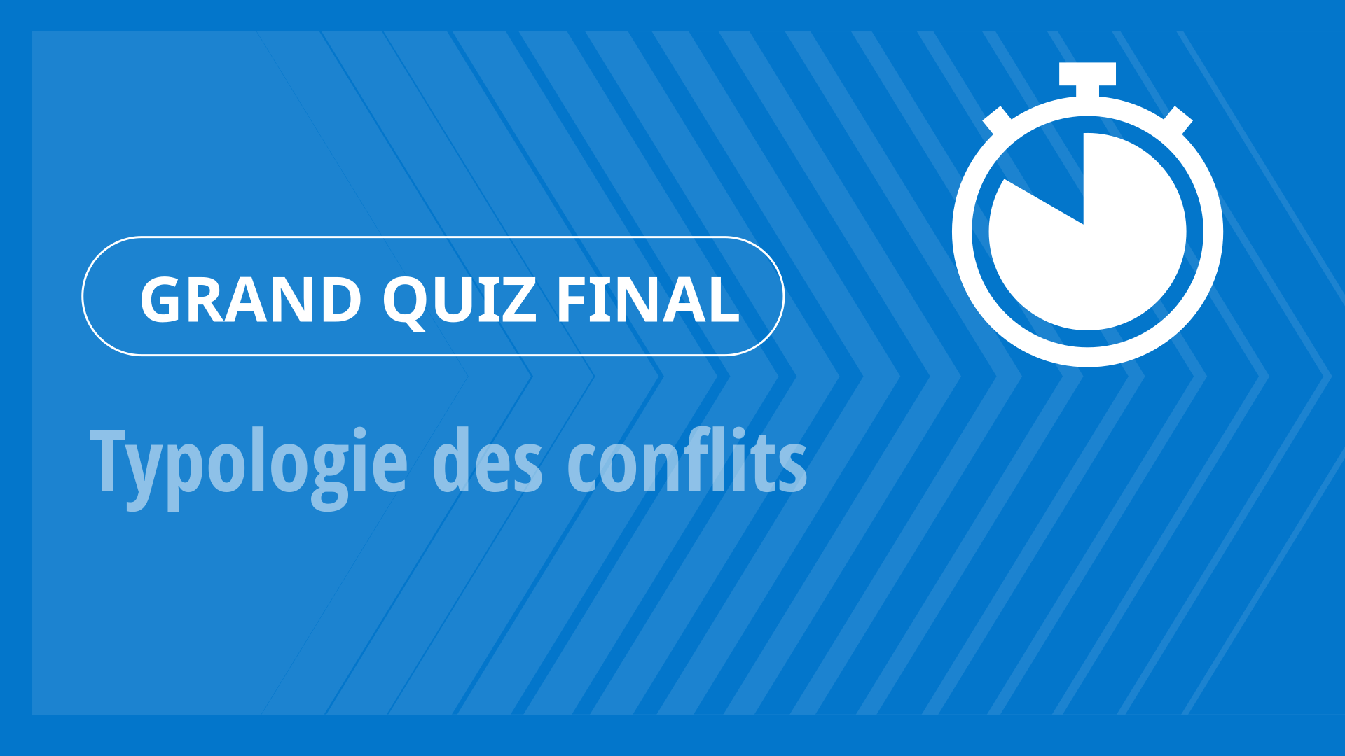 Grand Quiz - Typologie des conflits