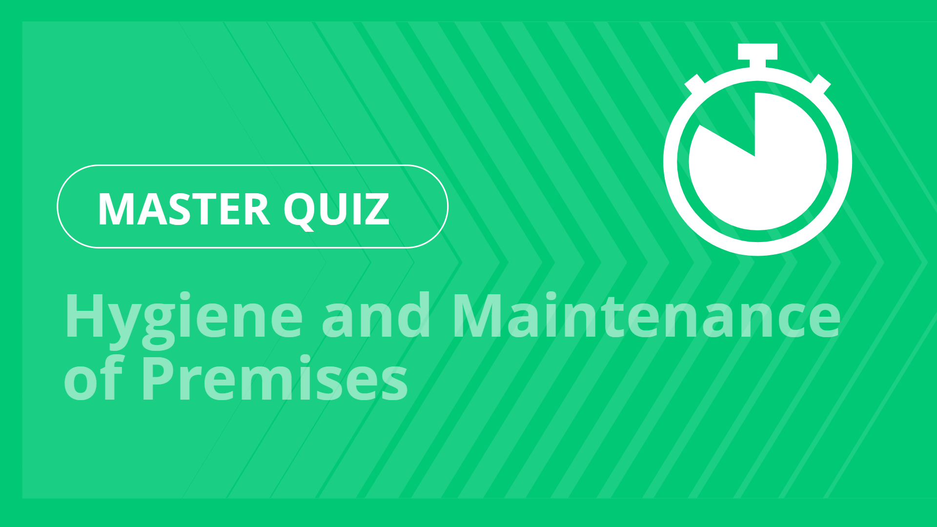 Master quiz - Hygiene and Maintenance of Premises