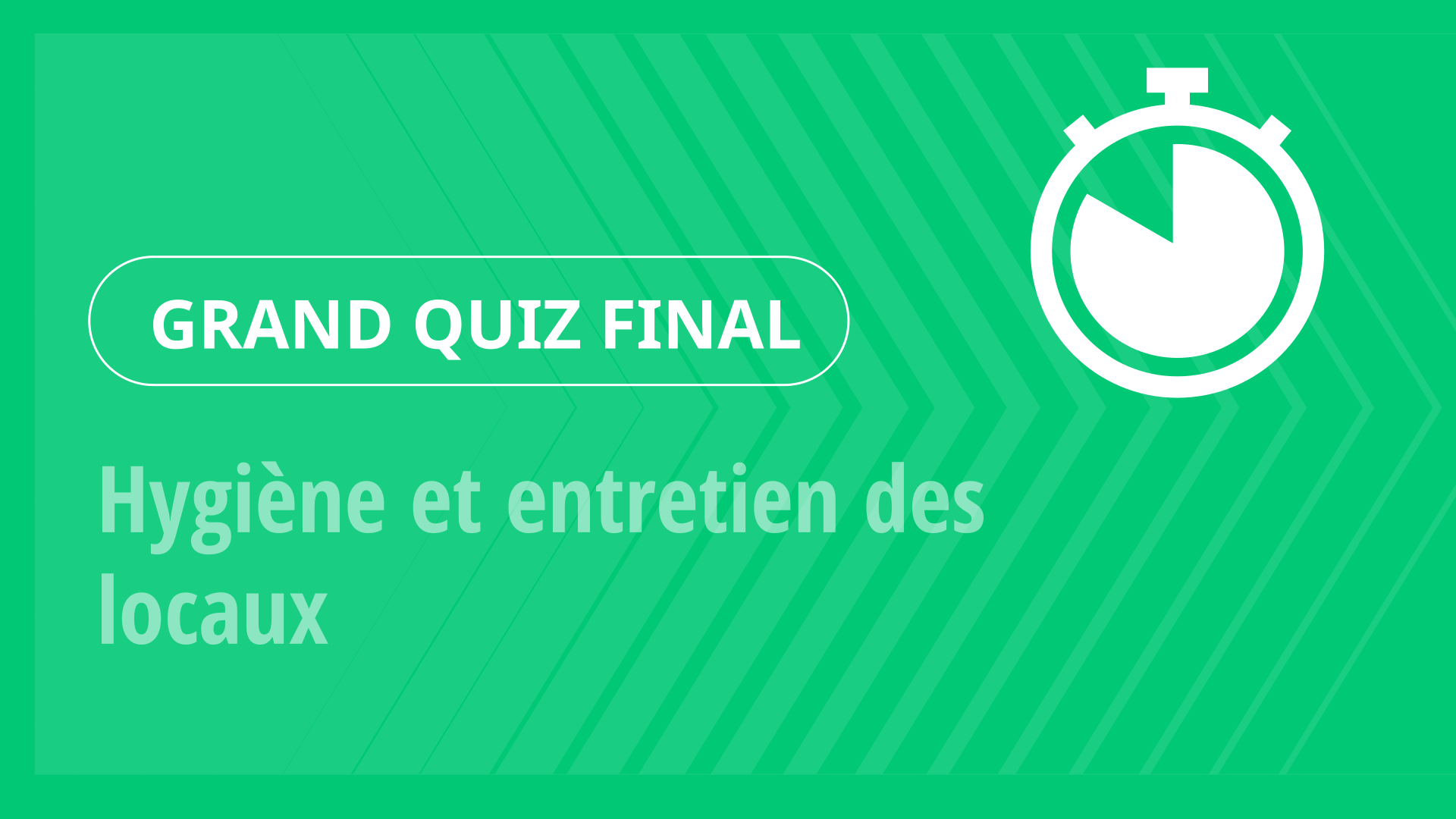 Grand Quiz - Hygiène et entretien des locaux
