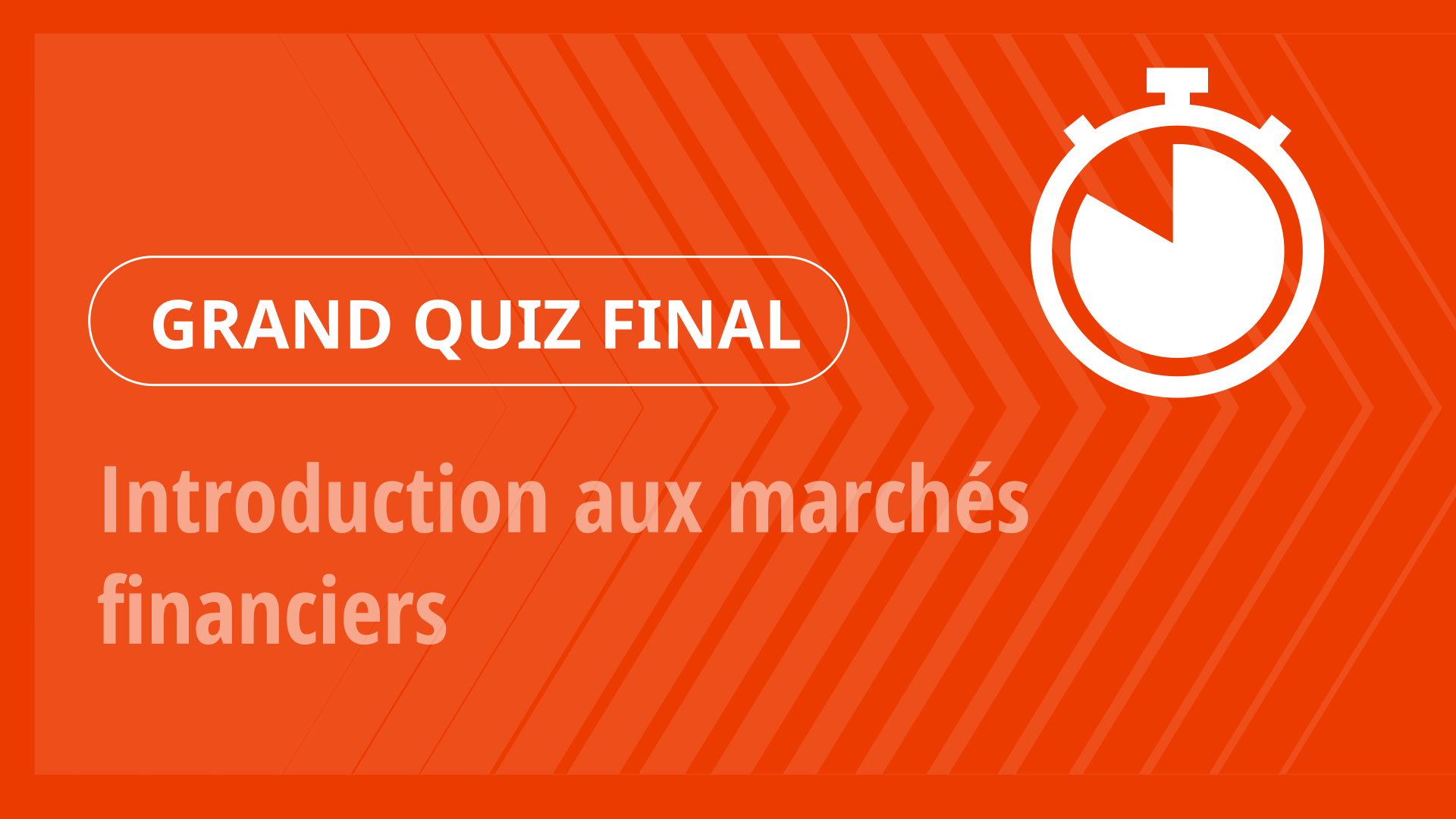 Grand Quiz - Introduction aux marchés financiers