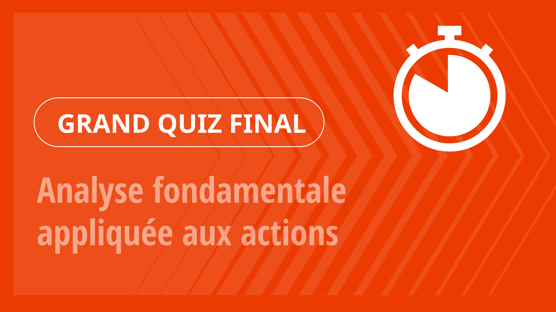 Grand Quiz - Analyse fondamentale appliquée aux actions