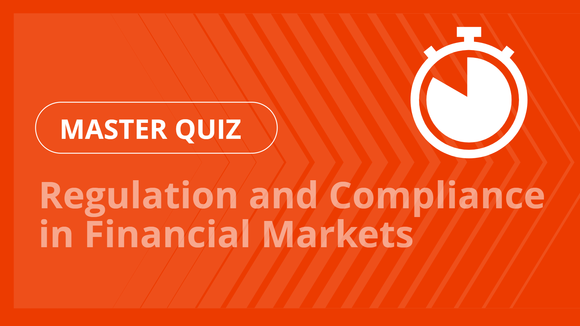 Master quiz - Regulation and Compliance in Financial Markets