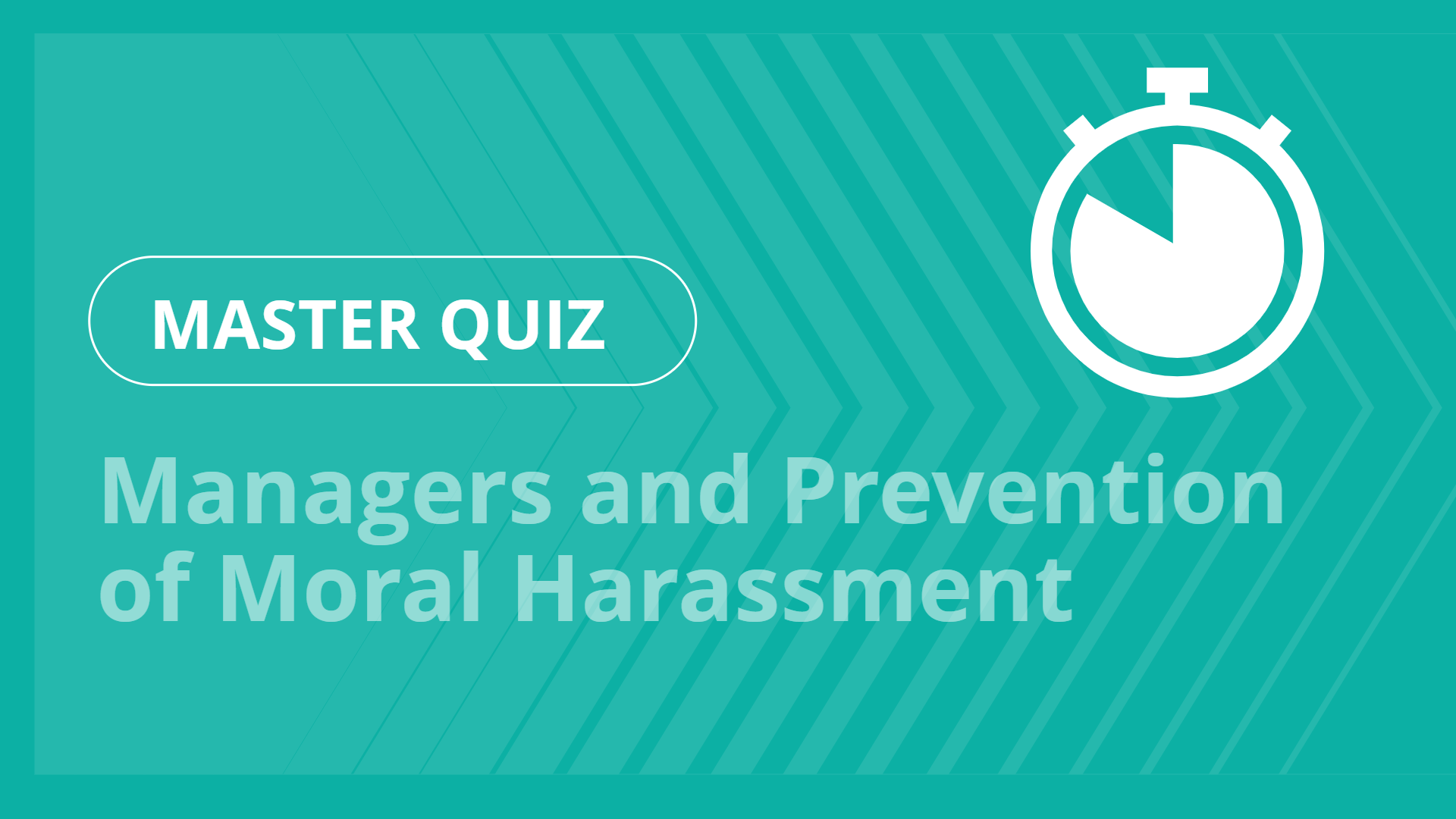 Master quiz - Managers and Prevention of Moral Harassment