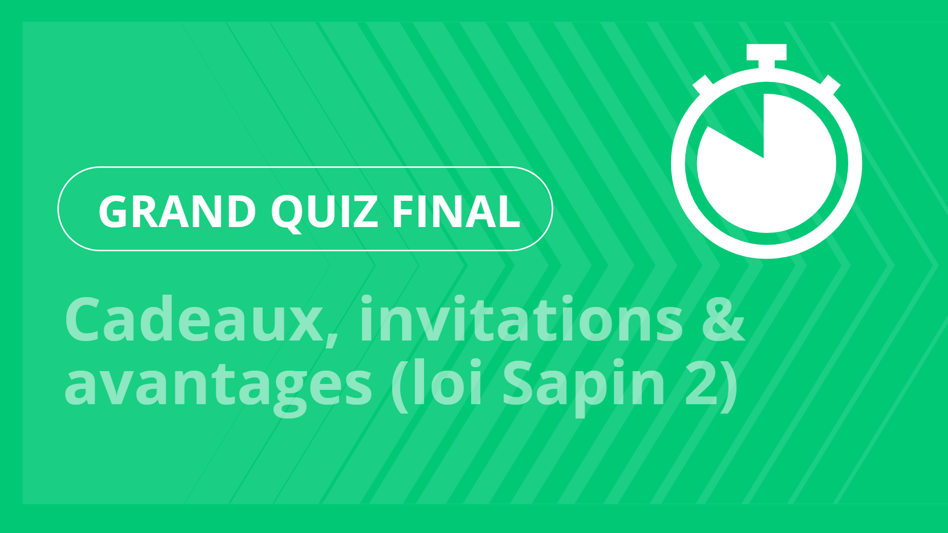 Grand jeu final - Cadeaux, invitations & avantages (loi Sapin 2)