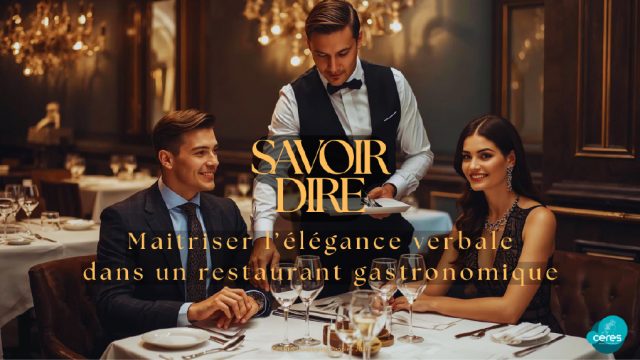 L’art du Savoir-Dire dans un restaurant gastronomique