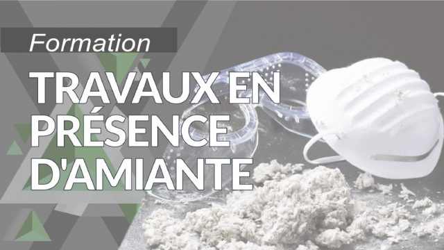 Travaux en présence d&rsquo;amiante